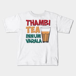 Tambi Tea Innum Varala Tamil Comedy Quote Chennai Kids T-Shirt